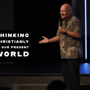 Thinking Christianly in our Present World