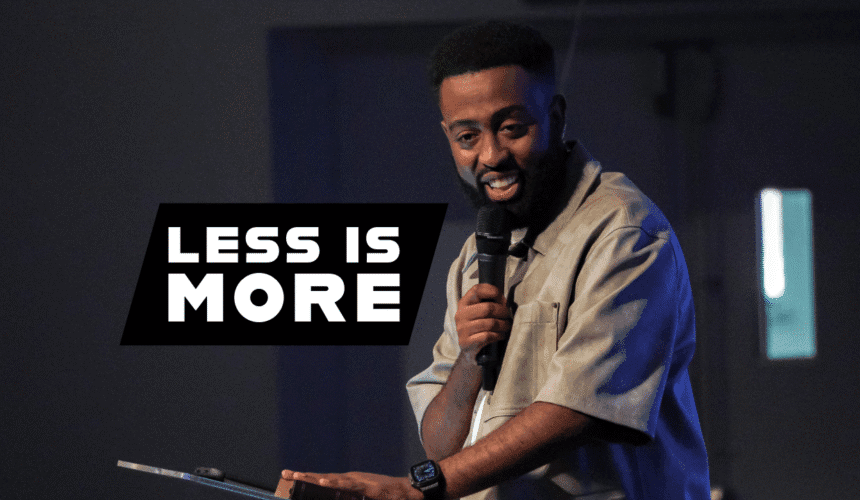 Less Is More